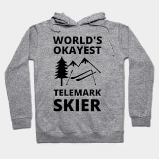 World's Okayest Telemark Skier - Skiing Hoodie